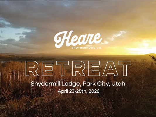Heare Brotherhood Retreat April 23-25th, 2026 @ Snydermill Camp, Park City, Utah