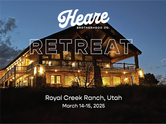 Heare Brotherhood Retreat | March 14-15th, 2025 @ The Royal Creek Ranches, Rush Valley, Utah