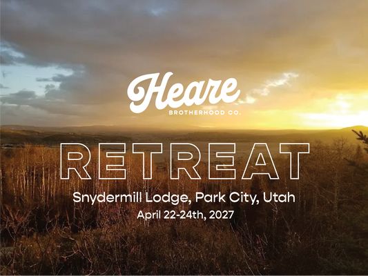 Heare Brotherhood Retreat | April 22-24th, 2027 @ Snydermill Lodge, Park City, Utah
