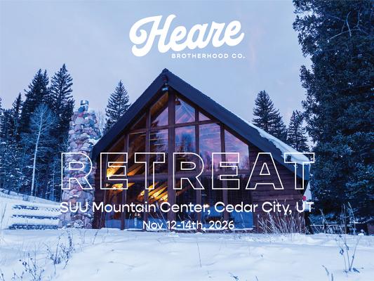 Heare Brotherhood Retreat | Nov 12-14th, 2026, Cedar City, Utah