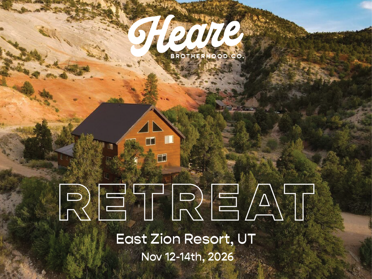 Heare Brotherhood Retreat | Nov 12-14th, 2026, East Zion Resort, Utah